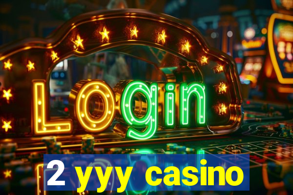 2 yyy casino