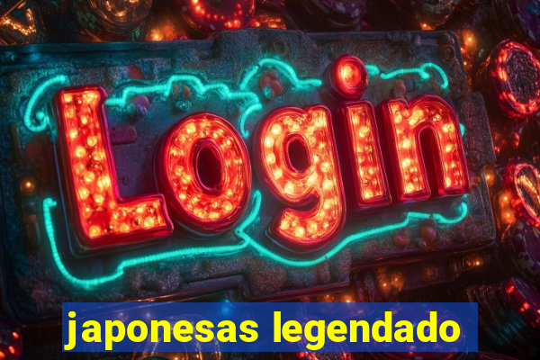 japonesas legendado