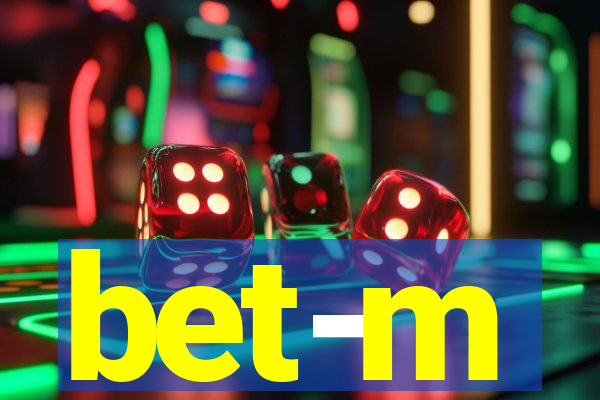 bet-m