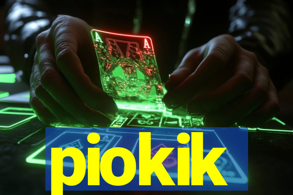 piokik