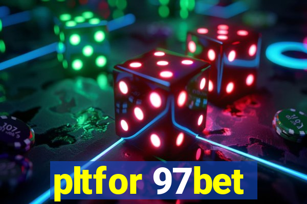 pltfor 97bet