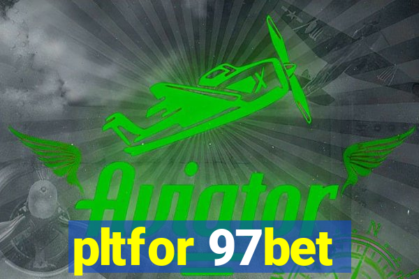 pltfor 97bet