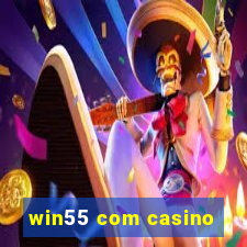 win55 com casino