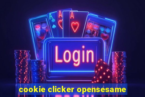 cookie clicker opensesame