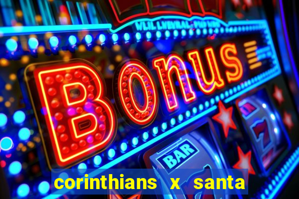 corinthians x santa cruz ao vivo hd