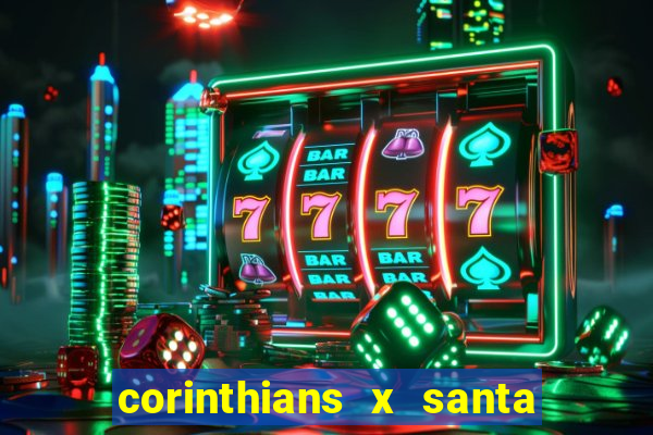 corinthians x santa cruz ao vivo hd