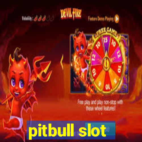 pitbull slot