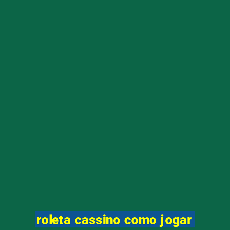 roleta cassino como jogar