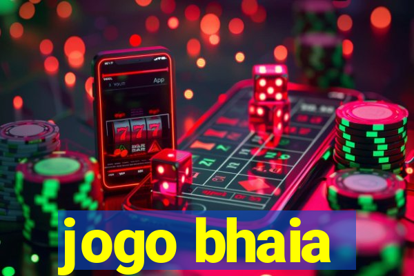 jogo bhaia