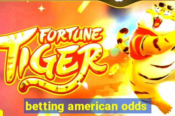 betting american odds