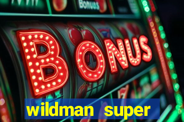 wildman super bonanza slot free play