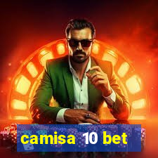 camisa 10 bet