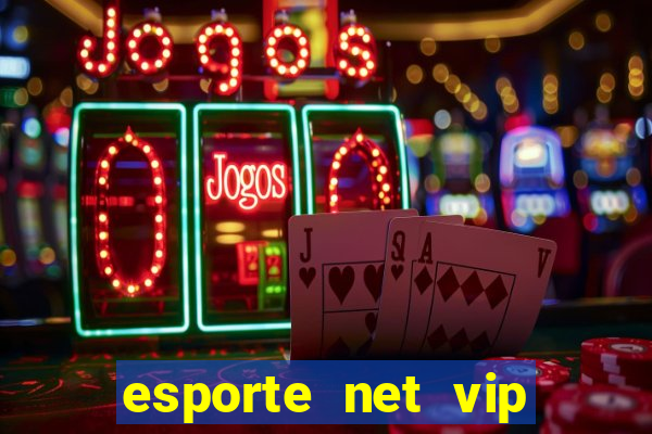 esporte net vip bet com