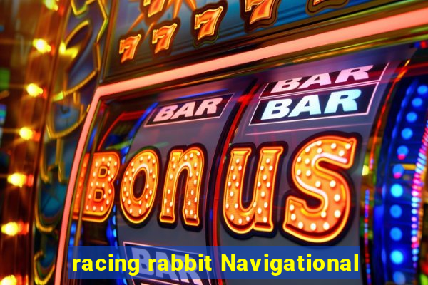 racing rabbit Navigational