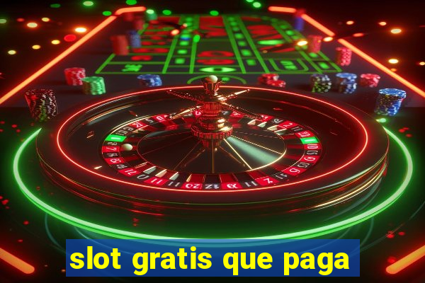 slot gratis que paga