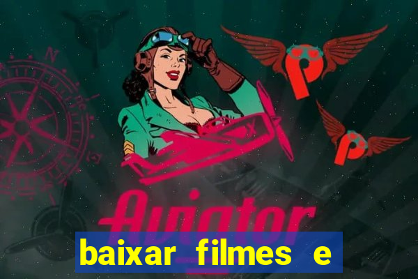 baixar filmes e s茅ries em mp4