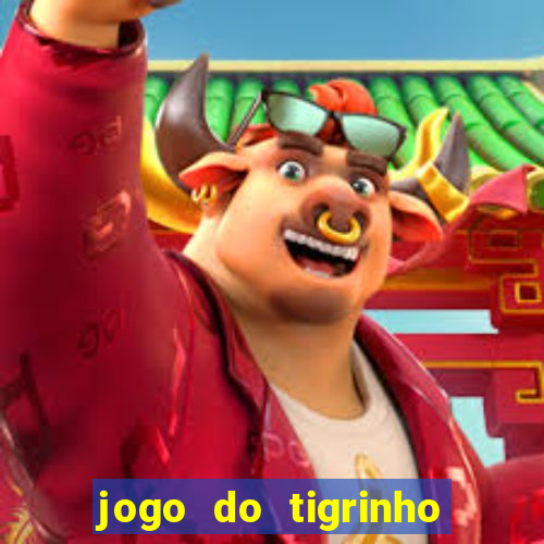 jogo do tigrinho fortune tiger