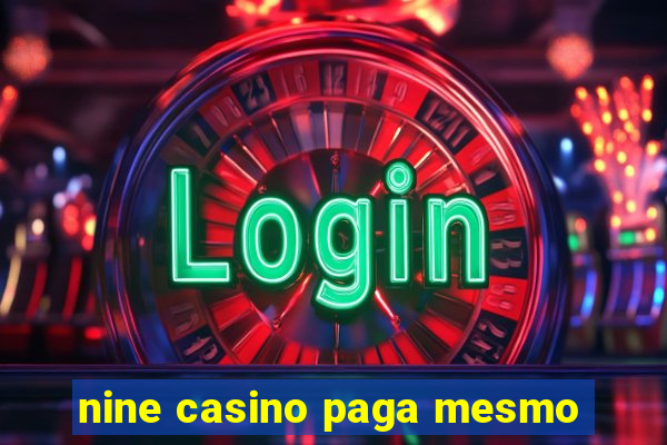 nine casino paga mesmo