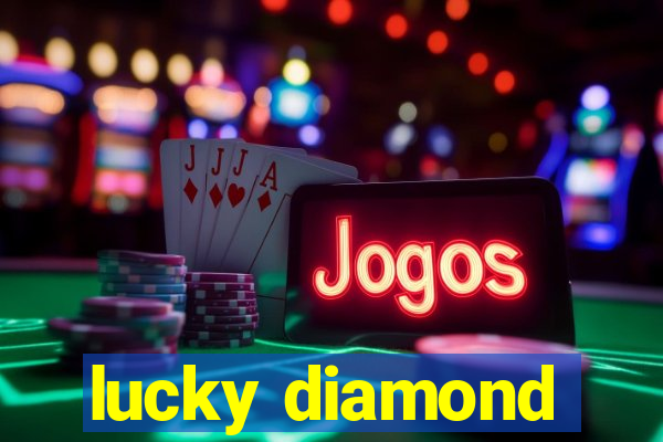 lucky diamond