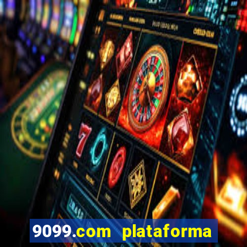 9099.com plataforma de jogos