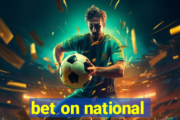 bet on national