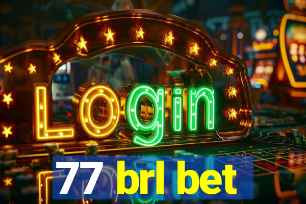 77 brl bet