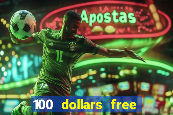 100 dollars free no deposit casino