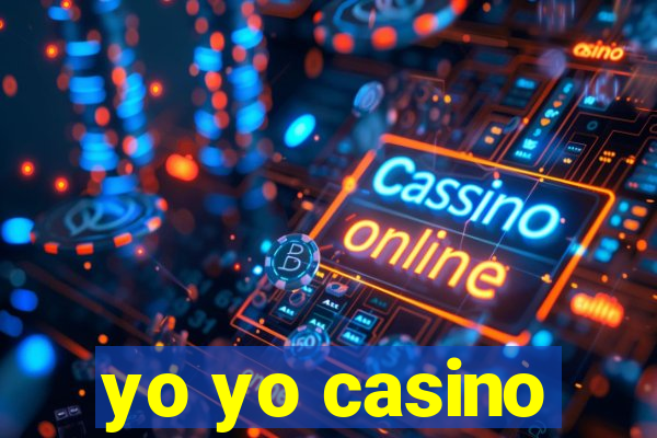 yo yo casino