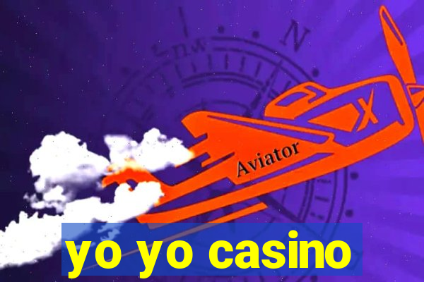 yo yo casino