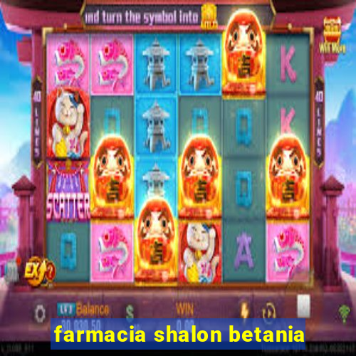 farmacia shalon betania