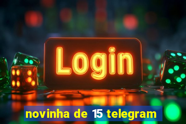 novinha de 15 telegram