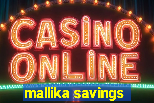 mallika savings