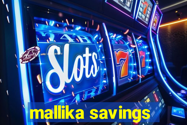 mallika savings