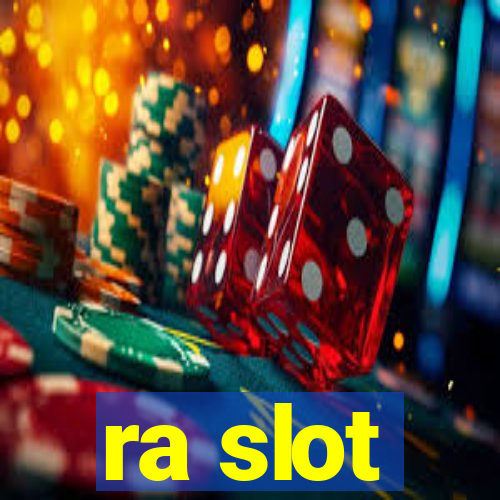 ra slot