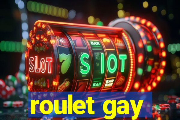 roulet gay