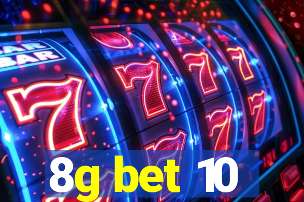 8g bet 10