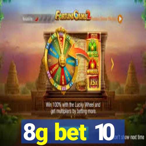 8g bet 10