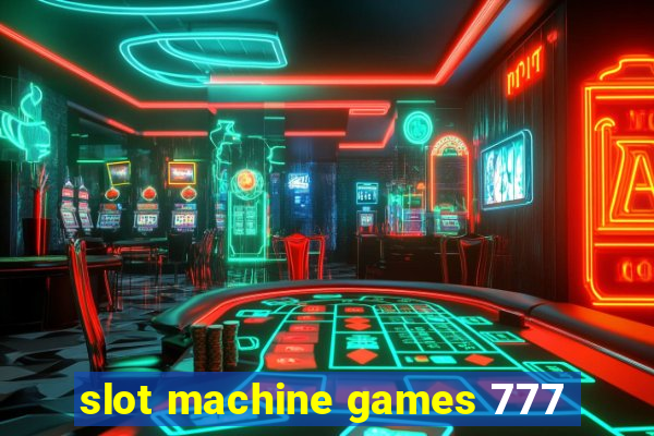 slot machine games 777