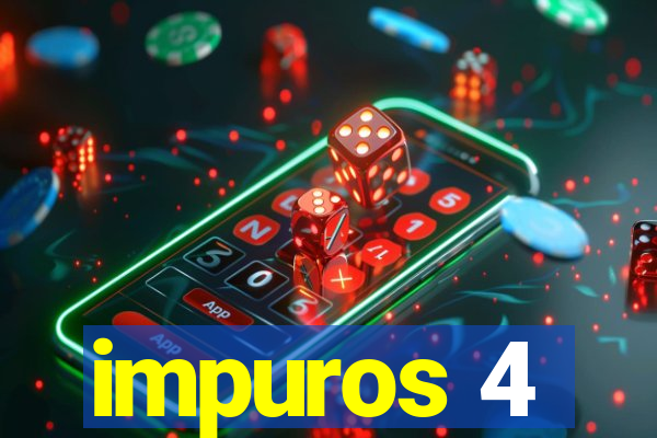 impuros 4