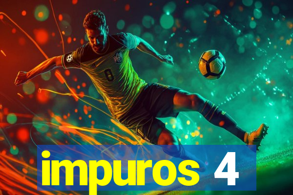 impuros 4