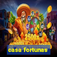 casa fortunas