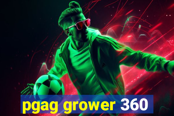 pgag grower 360