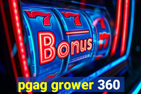 pgag grower 360