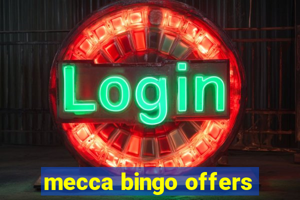 mecca bingo offers