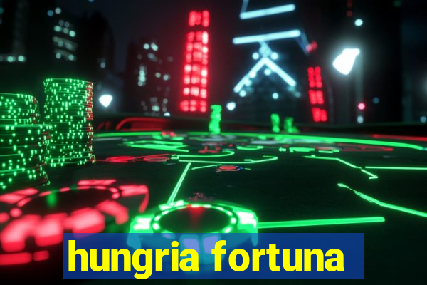 hungria fortuna