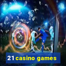 21 casino games