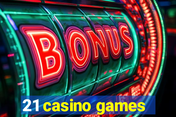 21 casino games