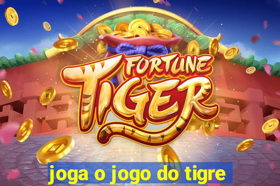 joga o jogo do tigre