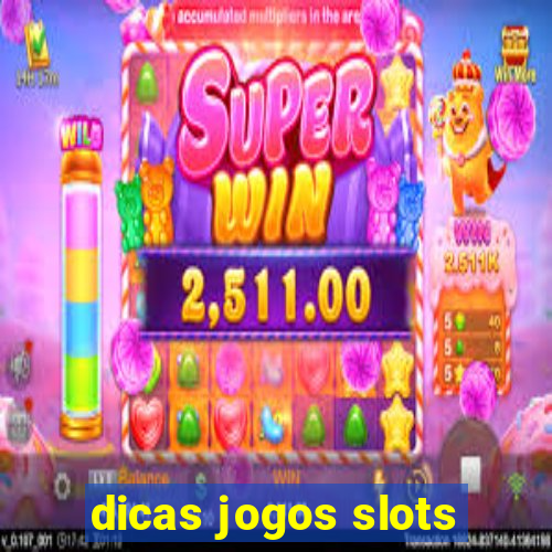 dicas jogos slots