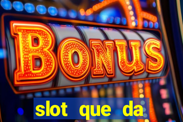 slot que da dinheiro no cadastro